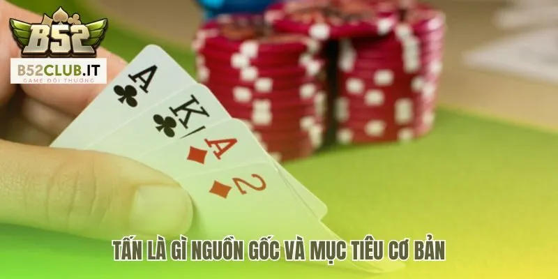 Cách Chơi Bài Tấn - Hướng Dẫn Luật Nhanh Cho Người Mới 2 Nguồn gốc Tấn từ Nga với mục tiêu hết bài đầu tiên